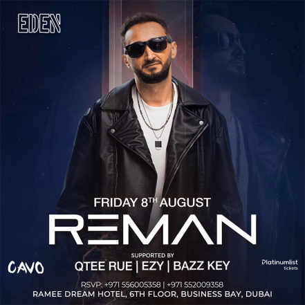 Eden Presents Reman Live in Dubai – Nightlife TMLH.com Special Offers, Deals & Discounts in Turkey