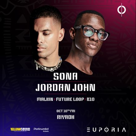 Euphoria Presents Sona & Jordan John Live in Riyadh – Nightlife TMLH.com Special Offers, Deals & Discounts in Turkey
