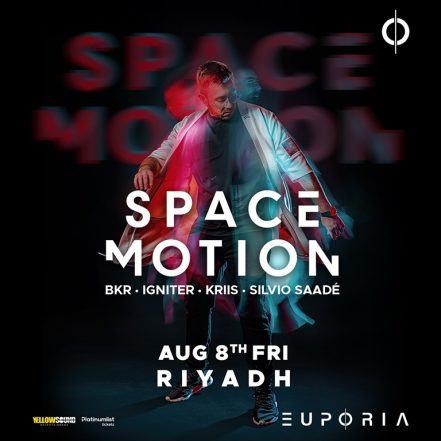 Euphoria Presents Space Motion Live in Riyadh – Nightlife TMLH.com Special Offers, Deals & Discounts in Turkey